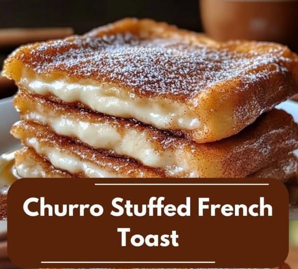 Churro Stuffed French Toast