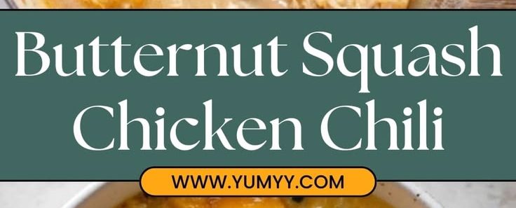 Butternut White Chicken Chili – Cozy, Creamy, and Comforting Fall Dinner